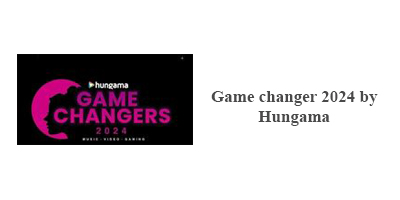 GAME CHANGER 2024 BY HUNGAMA