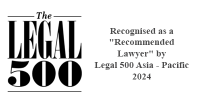 RECOGNISED AS A "RECOMMENDED LAWYER" BY LEGAL 500 ASIA - PACIFIC