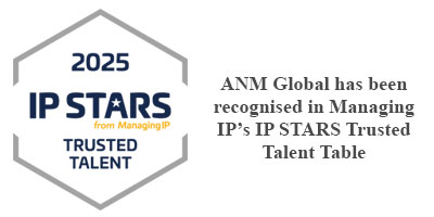 ANM Global has been recognised in Managing IP’s IP STARS Trusted Talent Table