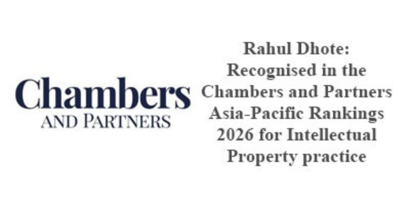 Rahul Dhote: Recognised in the Chambers and Partners Asia-Pacific Rankings 2026 for Intellectual Property practice